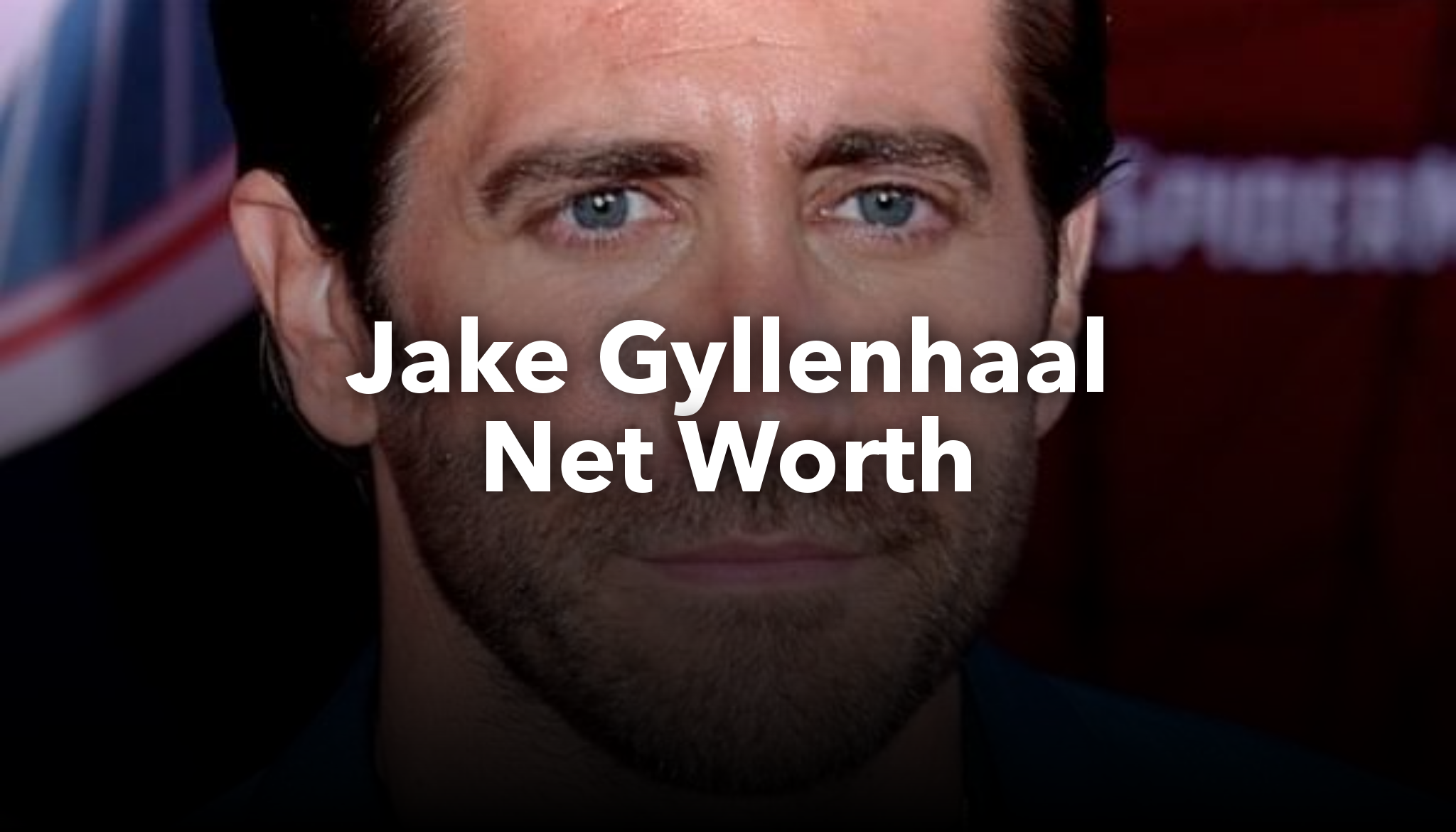 Jake Gyllenhaal Net Worth nichesss